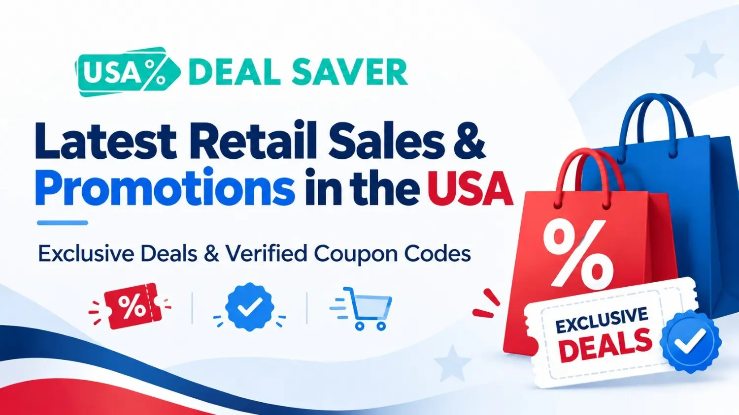 The Latest Retail Sales & Promotions in the USA: Exclusive Deals and Verified Coupon Codes