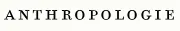 Anthroplogie